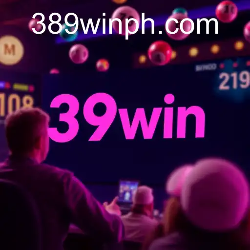 Online Bingo: Enter the World of 389win