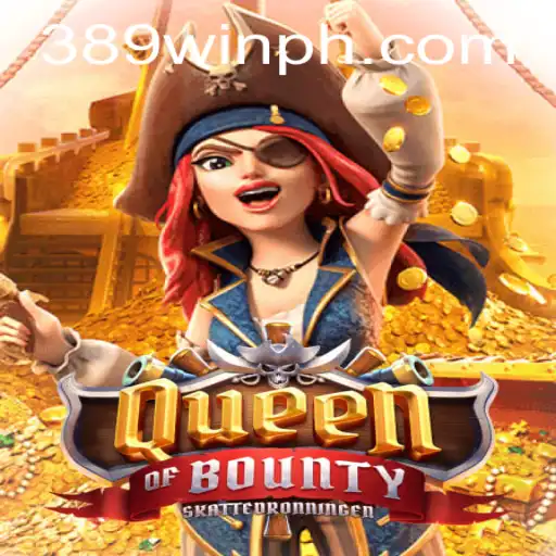 Explore the Thrilling World of Queen of Bounty: Your Guide to Big Wins with 389win